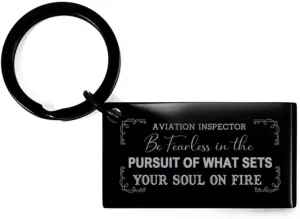 Aviation Inspector Inspirational Keychain Gift, Be Fearless in The Pursuit of What Sets Your Soul on fire, Quote Engraved Pendant Keyring Tags