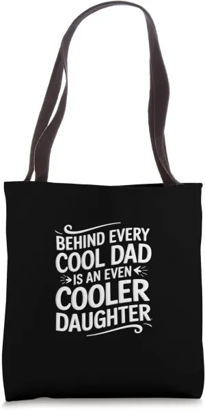 Behind Every Cool Dad Is An Even Cooler Daughter ---- Tote Bag