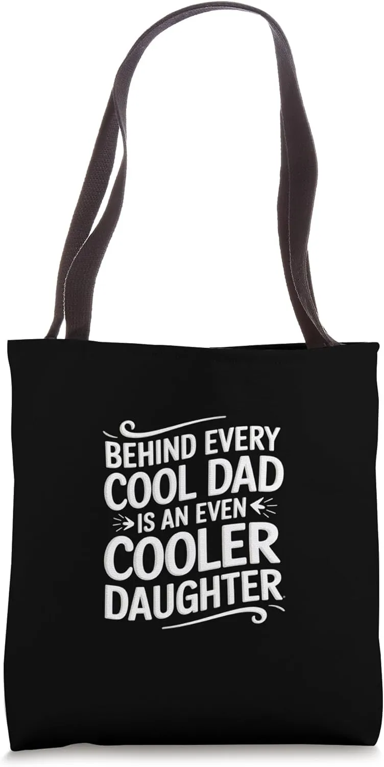 Behind Every Cool Dad Is An Even Cooler Daughter ---- Tote Bag