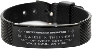 Black Stainless Steel Bracelet, Be Fearless in The Pursuit of What Sets Your Soul on fire, Engraved Gift for Switchboard Operator Adjustable Link Bracelet