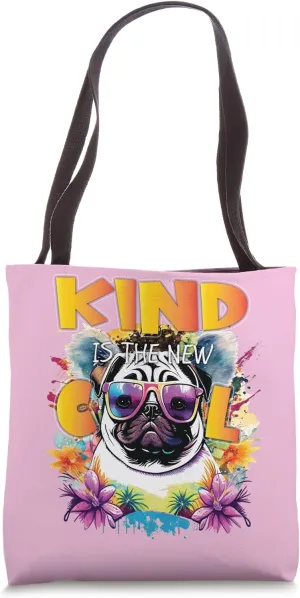 Cute Kind Is The New Cool Friendship Be Kind Dog Pug Lover Tote Bag