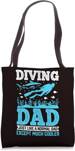 Diving Dad Just Like A Normal Dad Except Much Cooler Tote Bag
