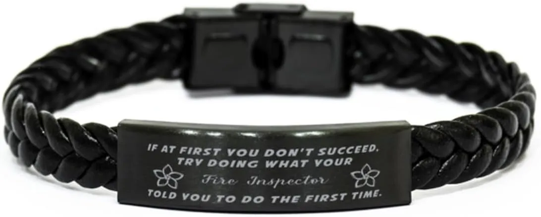 Fire Inspector Braided Leather Bracelet, If at first you don't succeed, try doing what your athletic trainer told you to do the first time., Laser Engraved, Stainless Steel Wristband