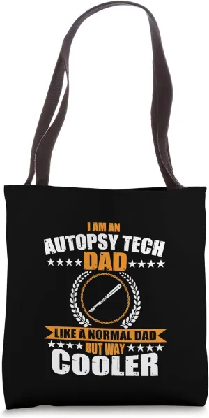Funny Autopsy Tech Dad Saying Medical Examiner Humor Men Tote Bag