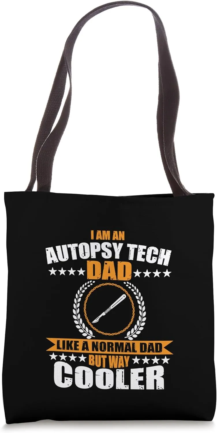 Funny Autopsy Tech Dad Saying Medical Examiner Humor Men Tote Bag