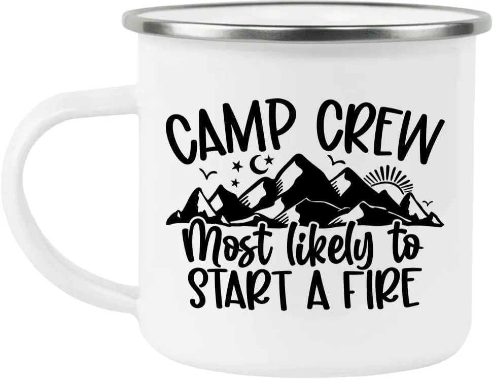 Funny Camping Mug, Camp Crew Most Likely Start A Fire, Matching Camper White 12oz Enamel Cup