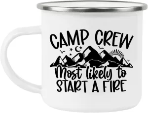 Funny Camping Mug, Camp Crew Most Likely Start A Fire, Matching Camper White 12oz Enamel Cup