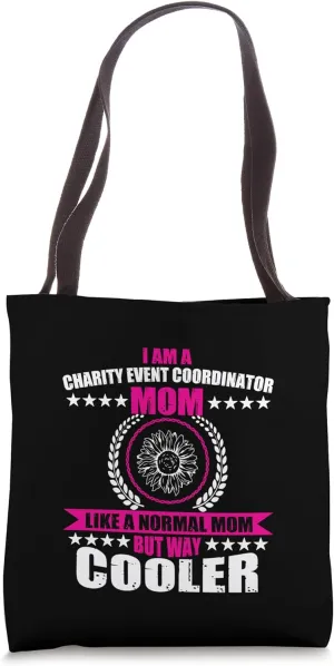 Funny Charity Event Coordinator Mom Apparel Mother's Day Tote Bag