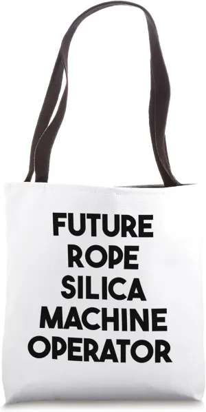 Future Rope Silica Machine Operator Tote Bag