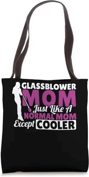 Glassblower Mom Mother Glassblowing Glassmaking Women Tote Bag