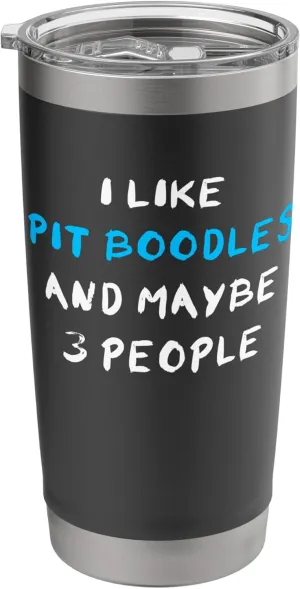 I Like Pit Boodles And Maybe 3 People Pit Boodle Stainless Steel Insulated Tumbler
