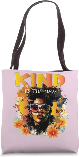 Kind Is The New Cool Friendship Be Kind Black Love Melanin Tote Bag