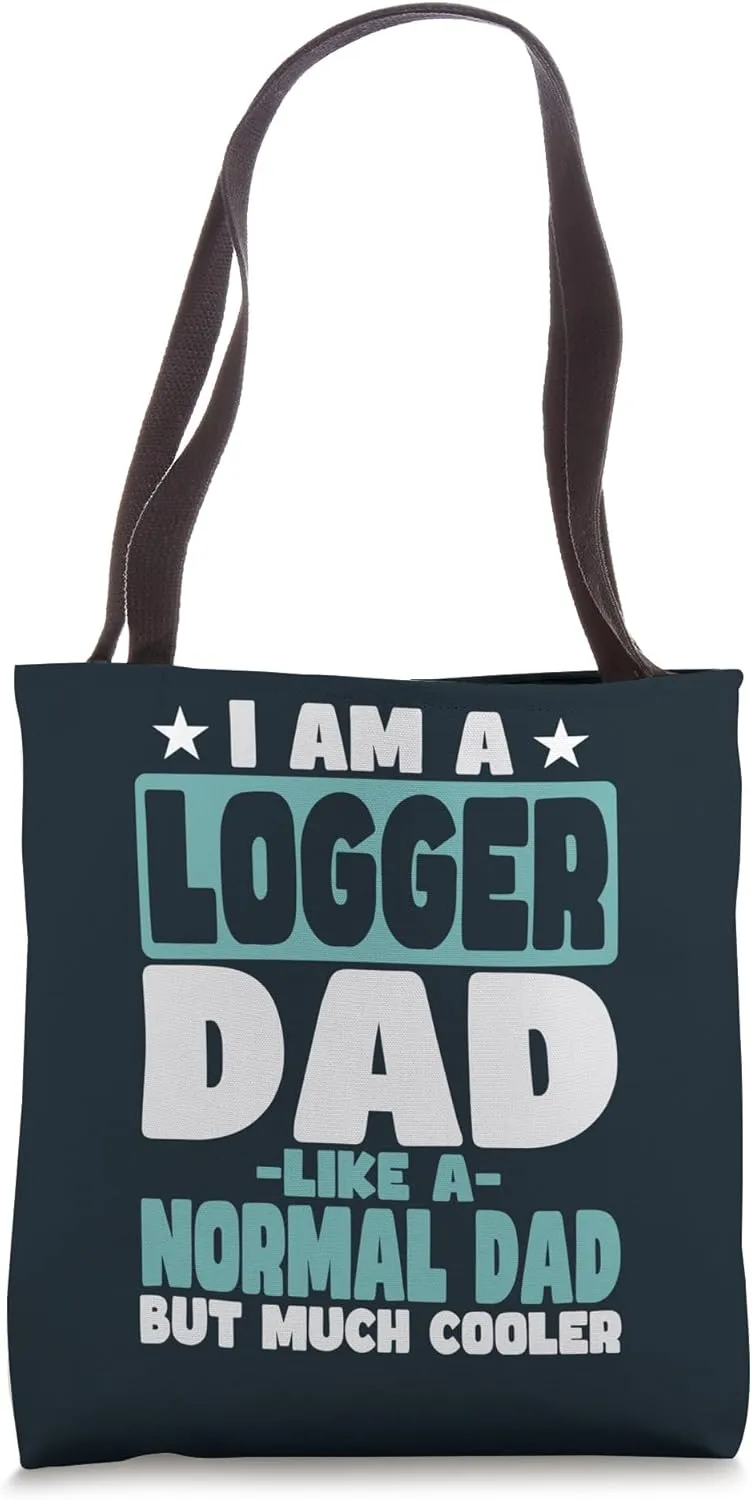 Logger Dad Cooler Than Normal Tote Bag