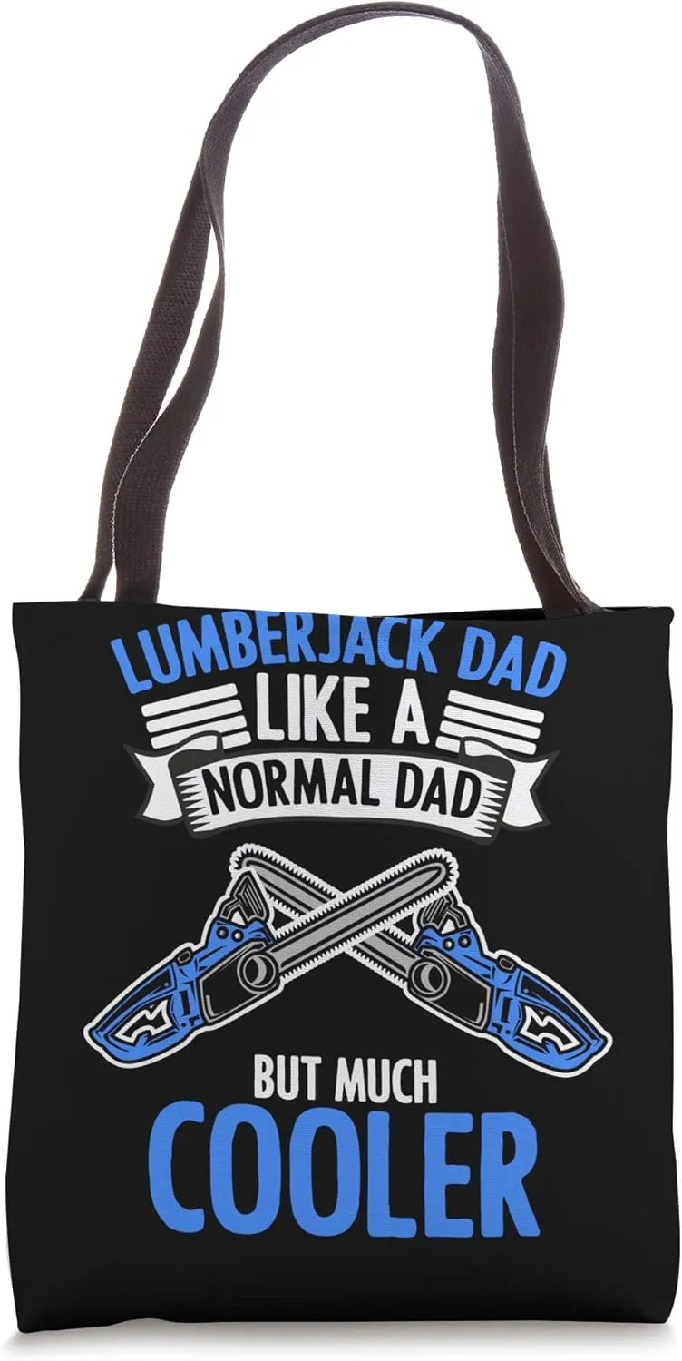 Lumberjack Dad Funny Forestry Wood Logging For A Tree Logger Tote Bag