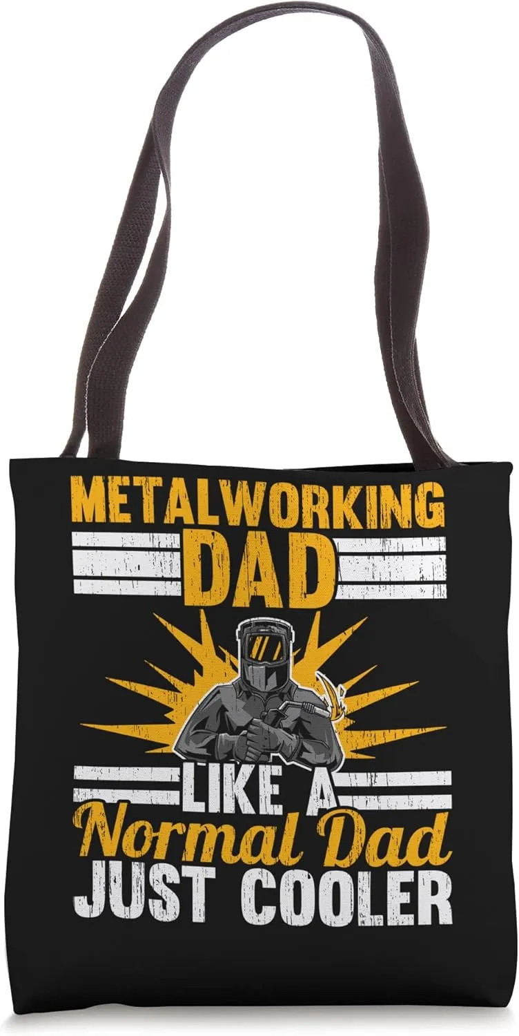 Metalworking Dad Steelworker Welder Welding Fathers Day Tote Bag