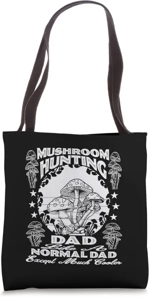 Mushroom Hunting Dad Tee, Cool Dad Mycophile Fungi Forage Tote Bag