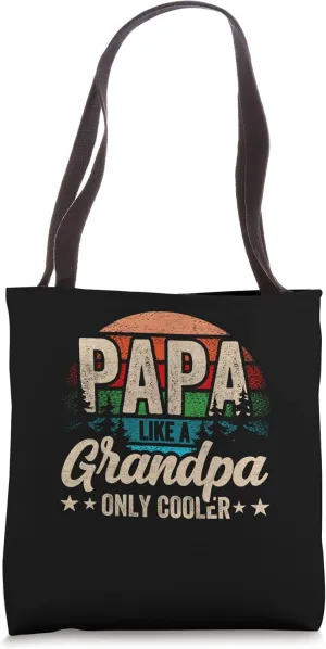 Papa Like a Grandpa Only Cooler Grandma Fatherhood Funny Tote Bag