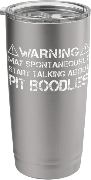 Pitbull Poodles Warning May Start Talking About Pit Boodles Stainless Steel Insulated Tumbler