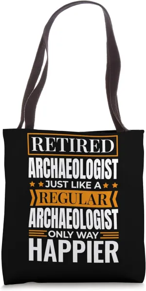 Retired Archaeologist Design for Retiree Archaeology Tote Bag