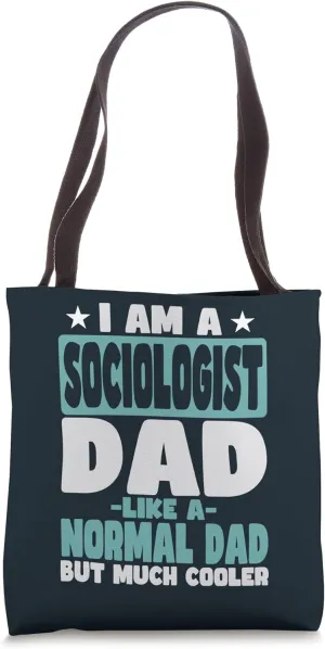 Sociologist Dad Cooler Than Normal Tote Bag