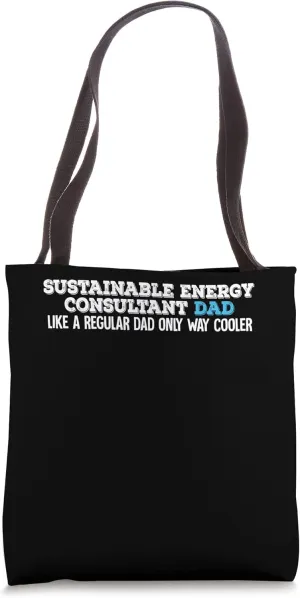 Sustainable Energy Consultant Dad Tote Bag