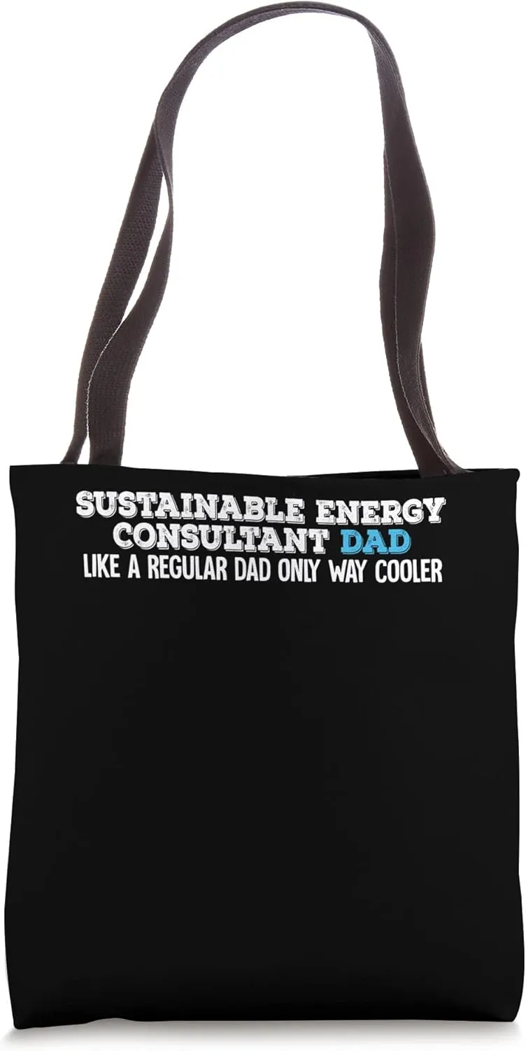 Sustainable Energy Consultant Dad Tote Bag