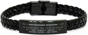 Switchboard Operator Braided Leather Bracelet, Be Fearless in The Pursuit of What Sets Your Soul on fire, Laser Engraved, Stainless Steel Wristband