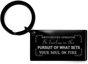 Switchboard Operator Inspirational Keychain Gift, Be Fearless in The Pursuit of What Sets Your Soul on fire, Quote Engraved Pendant Keyring Tags